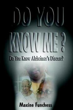 Paperback Do You Know Me? Do You Know Alzheimer's Disease? Book