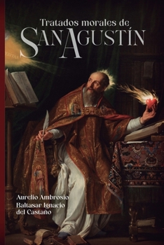 Tratados morales de san Agustín (Spanish Edition)