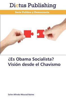Paperback ¿Es Obama Socialista? Visión desde el Chavismo [Spanish] Book