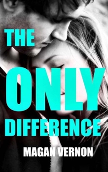 The Only Difference - Book #4.5 of the Only