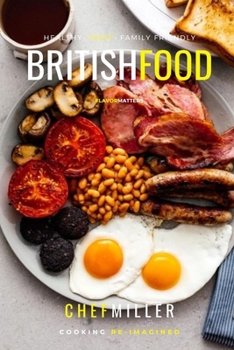 British Food: Authentic British Recipes