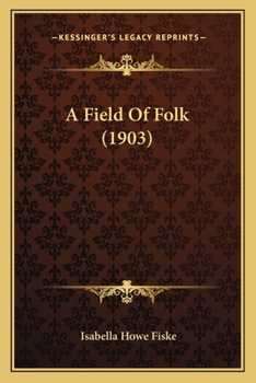 Paperback A Field Of Folk (1903) Book