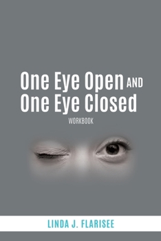 Paperback One Eye Open and One Eye Closed: Workbook Book