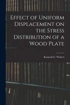 Paperback Effect of Uniform Displacement on the Stress Distribution of a Wood Plate Book