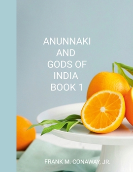 Paperback Anunnaki and Gods of India Book 1 Book