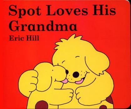 Spot Loves His Grandma (Spot) - Book  of the Spot the Dog