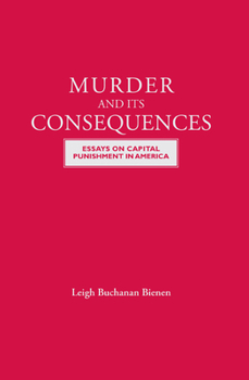 Hardcover Murder and Its Consequences: Essays on Capital Punishment in America Book