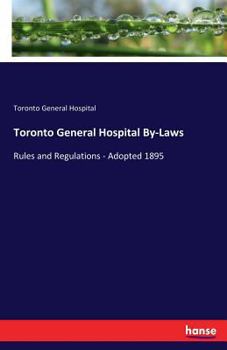 Paperback Toronto General Hospital By-Laws: Rules and Regulations - Adopted 1895 Book