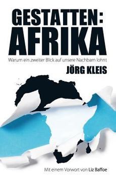 Paperback Gestatten: Afrika: Warum ein zweiter Blick auf unsere Nachbarn lohnt [German] Book