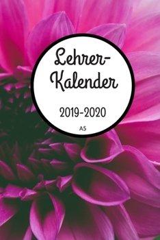 Lehrerkalender 2019 2020 A5: Planer und Kalender für das neue Schuljahr von August 2019 bis Juli 2020 | Schulplaner und Lehrerkalender 2019 - 2020 | Ideal als Lehrer Geschenk (German Edition)