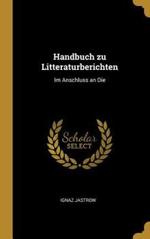 Hardcover Handbuch zu Litteraturberichten: Im Anschluss an Die Book