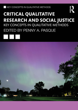 Paperback Critical Qualitative Research and Social Justice: Key Concepts in Qualitative Methods Book