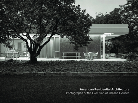 Hardcover American Residential Architecture: Photographs of the Evolution of Indiana Houses Book