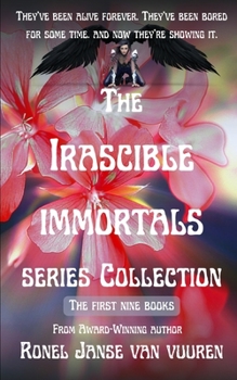 Paperback The Irascible Immortals Series Collection: The First Nine Books Book