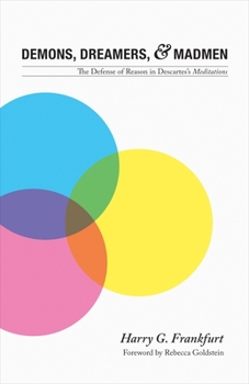 Paperback Demons, Dreamers, and Madmen: The Defense of Reason in Descartes's Meditations Book