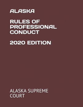 Paperback Alaska Rules of Professional Conduct 2020 Edition Book