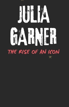 Paperback Julia Garner: The Rise of an Icon Book