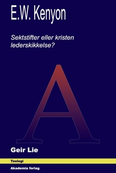 Paperback E.W. Kenyon: Sektstifter eller kristen lederskikkelse? (Norwegian Bokmal Edition) [Norwegian_Bokmal] Book