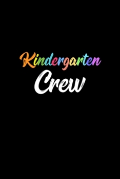 Kindergarten Crew Notebook: Blank Lined Notebook Journal for Work, School, Office | 6x9 110 page