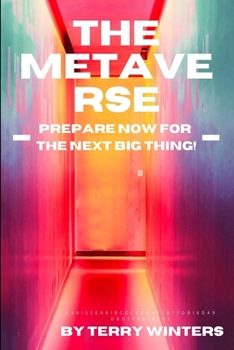 Paperback The Metaverse: Prepare Now for the Next Big Thing Book