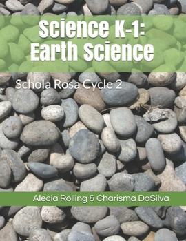 Paperback Science K-1: Earth Science: Schola Rosa Cycle 2 Book
