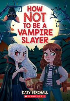 Paperback How Not to Be a Vampire Slayer Book