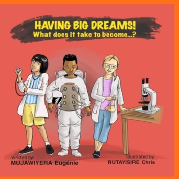 Paperback Having Big Dreams! What does it take to become...? [Large Print] Book