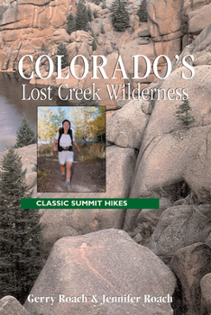 Paperback Colorado's Lost Creek Wilderness: Classic Summit Hikes Book