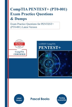 Paperback CompTIA PENTEST+ PT0-001 Exam Practice Questions & Dumps: Exam Practice Questions for PENTEST+ (PT0-001) Latest Version Book