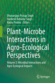 Hardcover Plant-Microbe Interactions in Agro-Ecological Perspectives: Volume 2: Microbial Interactions and Agro-Ecological Impacts Book