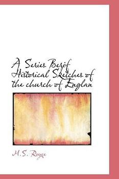 Paperback A Series Berif Historical Sketches of the Church of Englan Book