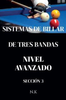 Paperback Sistemas De Billar - De Tres Bandas - Nivel Avanzado - Sección 3 [Spanish] Book