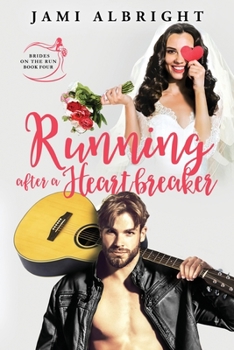 Running After a Heartbreaker - Book #4 of the Brides on the Run