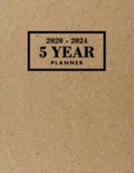 5 Year Planner: 5 Year Calendar Planner for January 2020 - December 2024, Includes Contacts + Notes Page, 60 Month Planner, 5 Year Monthly Planner + Notes Section, Kraft, Craft, Brown
