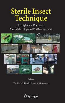 Hardcover Sterile Insect Technique: Principles and Practice in Area-Wide Integrated Pest Management Book