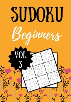 Paperback Sudoku Beginners: Vol. 3 - 100 pages - Easy Level - Solutions Included Book