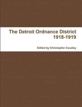 Paperback The Detroit Ordnance District 1918-1919 Book