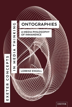 Hardcover Ontographies: A Media Philosophy of Immanence Book