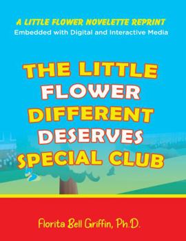 Paperback The Little Flower Different Deserves Special Club: A Little Flower Novelette Reprint Embedded with Digital and Interactive Media Book
