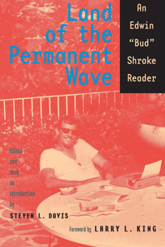 Paperback Land of the Permanent Wave: An Edwin Bud Shrake Reader Book