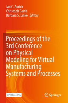 Paperback Proceedings of the 3rd Conference on Physical Modeling for Virtual Manufacturing Systems and Processes Book