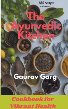 Paperback The Ayurvedic Kitchen: Cookbook for Vibrant Health Book