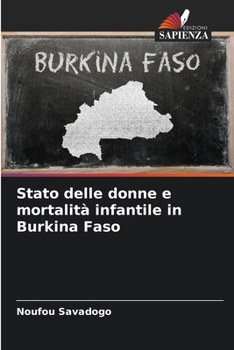 Paperback Stato delle donne e mortalità infantile in Burkina Faso [Italian] Book