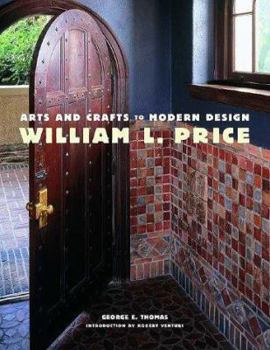 Hardcover William L. Price: Arts and Crafts to Modern Design Book