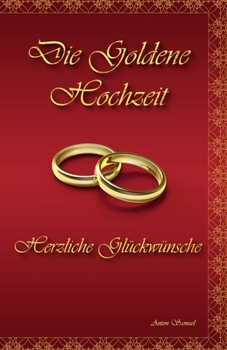 Paperback Die Goldene Hochzeit: Herzliche Gl?ckw?nsche [German] Book