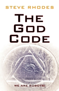 Paperback The God Code: We Are Robots! Book