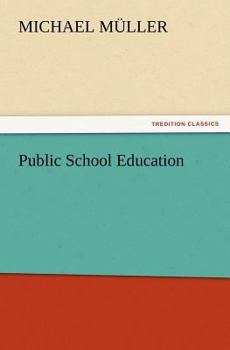 Public School Education (Classic Reprint)