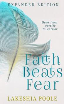 Paperback Faith Beats Fear: Grow From Worrier to Warrior (Expanded Edition) Book