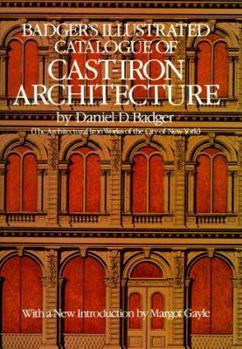 Paperback Badger's Illustrated Catalogue of Cast-Iron Architecture Book