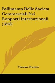 Paperback Fallimento Delle Societa Commerciali Nei Rapporti Internazionali (1898) Book
